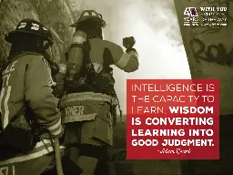 Intelligence is the capacity to learn. Wisdom is converting learning into good judgement. - Adam Grant