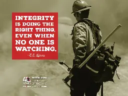 integrity is doing hre right thing, even when no one is watching. -C.S. Lewis