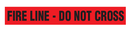 Barricade Tape - FIRE LINE - DO NOT CROSS - Red